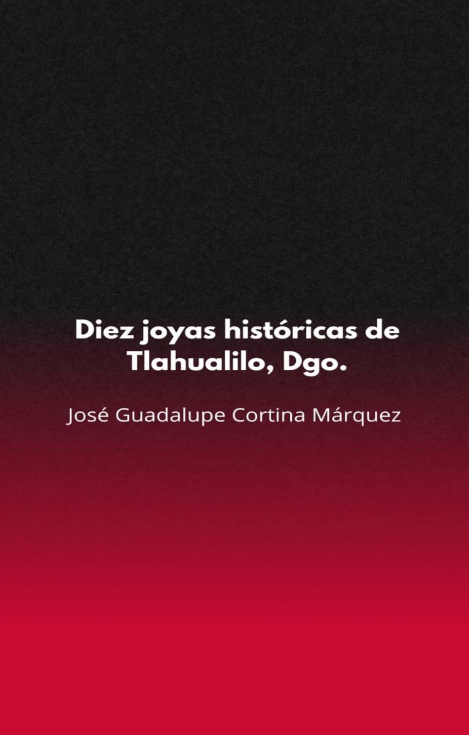 Portada — Diez joyas historicas de Tlahualilo